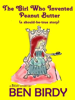 cover image of The Girl Who Invented Peanut Butter
